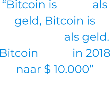 “Bitcoin is beter als geld, Bitcoin is goedkoper als geld. Bitcoin stijgt in 2018 naar $ 10.000” - Bill Gates